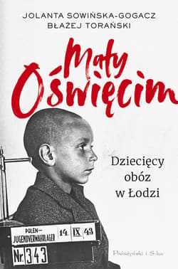 Mały Oświęcim - ebook - Błażej Torański, Sowińska-Gogacz Jolanta