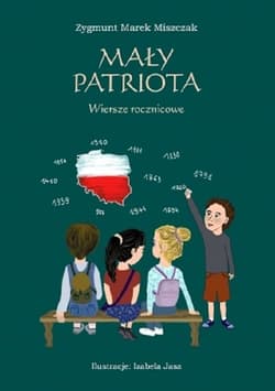 Mały Patriota Wiersze rocznicowe - Miszczak Zygmunt Marek