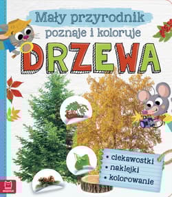 Mały przyrodnik poznaje i koloruje drzewa - Opracowanie Zbiorowe