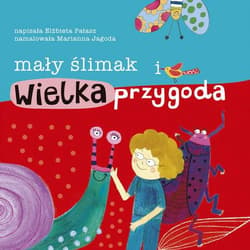 Mały ślimak i wielka przygoda - Elżbieta Pałasz