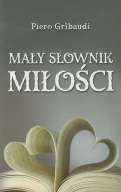 Mały słownik miłości - Piero Gribaudi