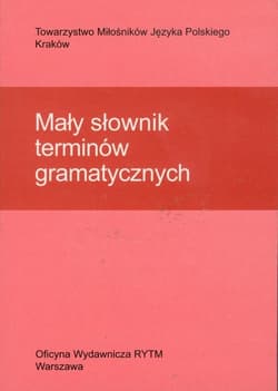 Mały słownik terminów gramatycznych - Cząstka-Szymon Bożena, Synowiec Helena, Krystyna Urban