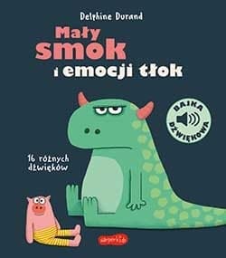 Mały smok i emocji tłok. Bajka dźwiękowa - Delphine Durand