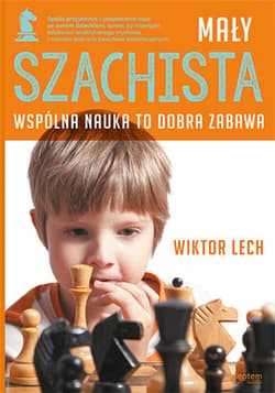 Mały szachista. Wspólna nauka to dobra zabawa - ebook - Lech Wiktor