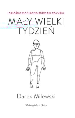 Mały wielki tydzień Książka napisana jednym palcem - Darek Milewski