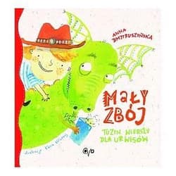 Mały zbój Tuzin wierszy dla urwisów - Anna Dmytruszyńska
