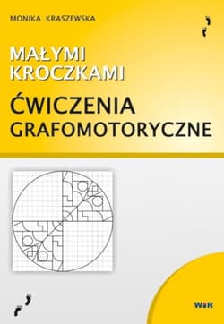 Małymi kroczkami Ćwiczenia grafomotoryczne - Monika Kraszewska