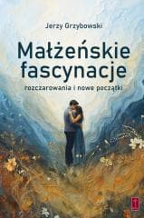 Małżeńskie fascynacje - Jerzy Grzybowski