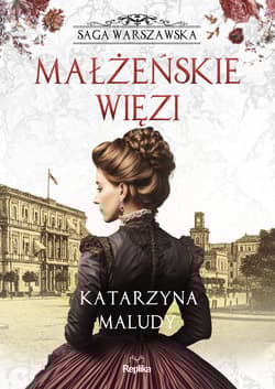 Małżeńskie więzi. Saga warszawska. Tom 4 - Joanna Podolska