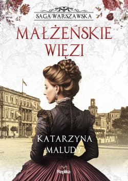 Małżeńskie więzi. Saga warszawska, tom 4 - ebook - Katarzyna Maludy