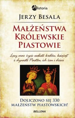 Małżeństwa królewskie. Piastowie - Jerzy Besala