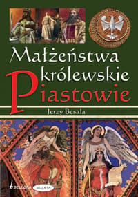 Małżeństwa królewskie. Piastowie - ebook - Jerzy Besala