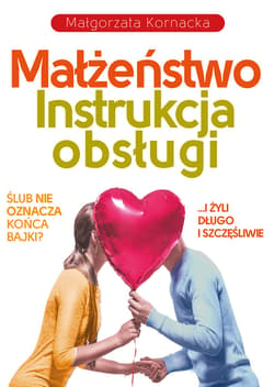 Małżeństwo. Instrukcja obsługi - ebook - Małgorzata Kornacka