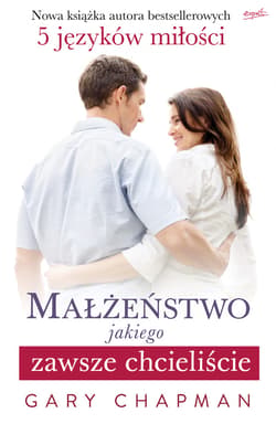 Małżeństwo, jakiego zawsze chcieliście - ebook - Gary Chapman