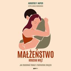 Małżeństwo. Krucha więź - audiobook - Augustus Y. Napier