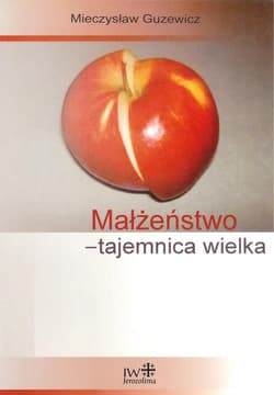 Małżeństwo - tajemnica wielka