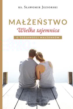Małżeństwo Wielka tajemnica O tożsamości małżonków