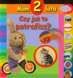 Mam 2 lata Czy już to potrafisz?