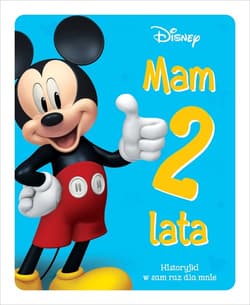 Mam 2 lata Historyjki w sam raz dla mnie Disney - Praca zbiorowa