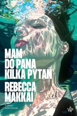 Mam do pana kilka pytań - Rebecca Makkai