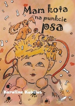 Mam kota na punkcie psa - Karolina Kubilus