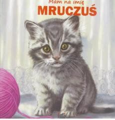 Mam na imię Mruczuś - Praca zbiorowa