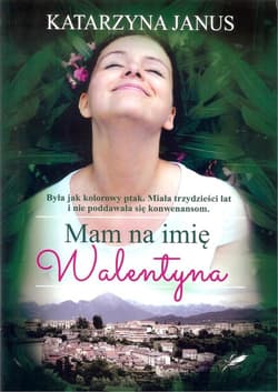 Mam na imię Walentyna - Katarzyna Janus