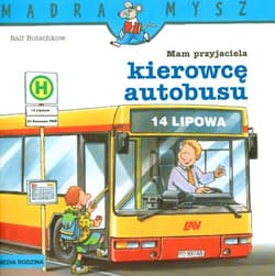 Mam przyjaciela kierowcę autobusu. Mądra mysz
