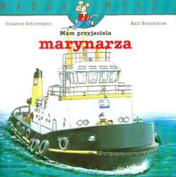 Mam przyjaciela marynarza. Mądra mysz