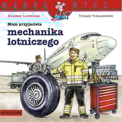Mam przyjaciela mechanika lotniczego Mądra Mysz - Bolesław Ludwiczak