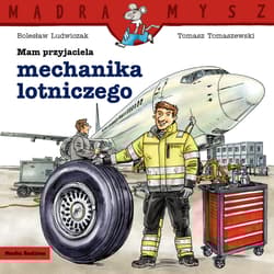 Mam przyjaciela mechanika lotniczego. Mądra Mysz - Bolesław Ludwiczak