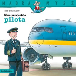 Mam przyjaciela pilota. Mądra Mysz