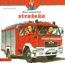 Mam przyjaciela strażaka. Mądra Mysz - Ralf Butschkow