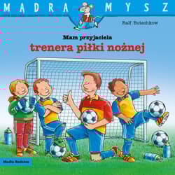 Mam przyjaciela trenera piłki nożnej. Mądra Mysz