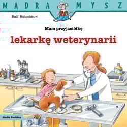 Mam przyjaciółkę lekarza weterynarii. Mądra Mysz - Ralf Butschkow
