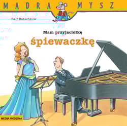 Mam przyjaciółkę śpiewaczkę Mądra Mysz - Ralf Butschkow
