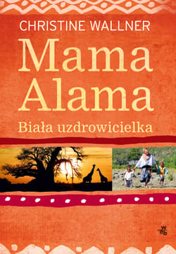 Mama Alama. Biała uzdrowicielka - Christine Wallner