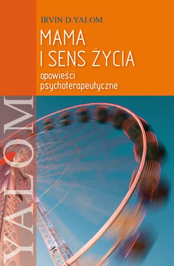 Mama i sens życia. Opowieści psychoterapeutyczne - ebook