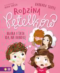 Mama i tata idą na randkę. Rodzina Pętelków - Barbara Supeł