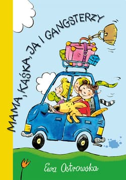 Mama, Kaśka, ja i gangsterzy - ebook - Ewa Ostrowska