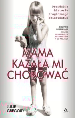 Mama kazała mi chorować - Julie Gregory