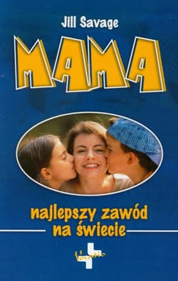 Mama Najlepszy zawód na świecie - Jill Savage