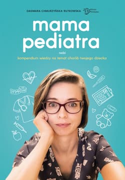 Mama pediatra radzi. Kompendium wiedzy na temat chorób twojego dziecka_plik - ebook