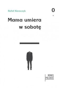 Mama umiera w sobotę - Niemczyk Rafał