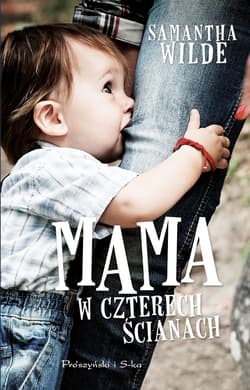 Mama w czterech ścianach - ebook - Samantha Wilde