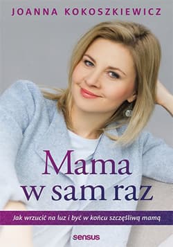 Mama w sam raz. Jak wrzucić na luz i być w końcu szczęśliwą mamą - audiobook - Joanna Kokoszkiewicz
