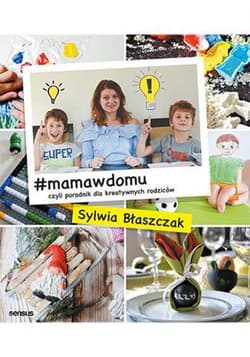 #mamawdomu, czyli poradnik dla kreatywnych rodziców - ebook - Sylwia Błaszczak