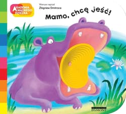 Mamo, chcę jeść!  A to ciekawe! - Zbigniew Dmitroca