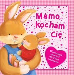 Mamo, kocham Cię - Opracowanie Zbiorowe