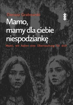 Mamo, mamy dla ciebie niespodziankę Mutti, wir haben eine Überraschung für dich - Dariusz Grabowski